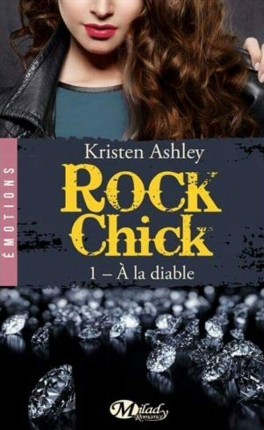 Rock Chic tome 1 : À la diable -Kristen Ashley