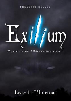 Exilium tome 1 l’Internat – Frédéric Bellec