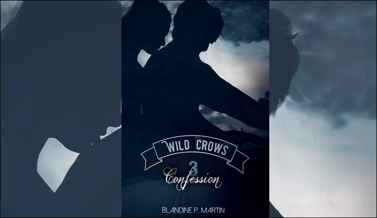 Wild crows tome 3 : confession de Blandine P. Martin